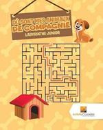 Ou Sont Mes Animaux De Compagnie: Labyrinthe Junior