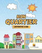 Mon Quartier: Labyrinthe 5 Ans