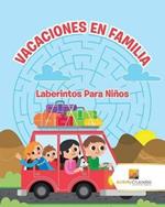 Vacaciones En Familia: Laberintos Para Ninos