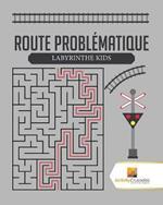 Route Problematique: Labyrinthe Kids