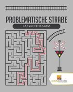 Problematische Strasse: Labyrinthe Spass