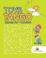 Toys Tango: Mazes for Toddlers