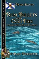 Rum Bullets and Cod Fish: Nova Scotia