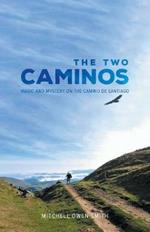 The Two Caminos: Magic and Mystery on the Camino de Santiago