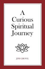 A Curious Spiritual Journey