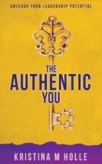 The Authentic You: Unleash Your Leadership Potential