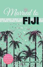 Married to Fiji: A Tale of Love Based on a True Story