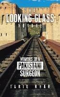 The Looking-Glass Voyage: Memoirs of a Pakistani Surgeon