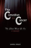 The Comedian vs Cancer: The Show Must Go On