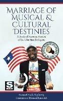 Marriage of Musical & Cultural Destinies: A Book of Success Stories of Ex-Liberian Refugees