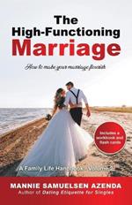 The High-Functioning Marriage: How to Make Your Marriage Flourish