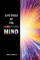 Life Cycle of the Conditioned Mind