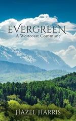 Evergreen: A Westcoast Commune