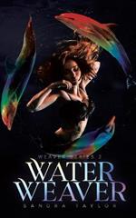 Water Weaver