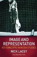 Image and Representation: Key Concepts in Media Studies