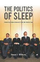 The Politics of Sleep: Governing (Un)consciousness in the Late Modern Age