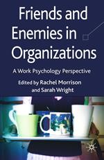 Friends and Enemies in Organizations