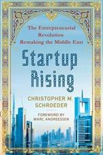 Startup Rising: The Entrepreneurial Revolution Remaking the Middle East