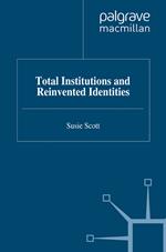 Total Institutions and Reinvented Identities
