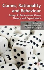 Games, Rationality and Behaviour: Essays on Behavioural Game Theory and Experiments