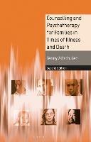 Counselling and Psychotherapy for Families in Times of Illness and Death