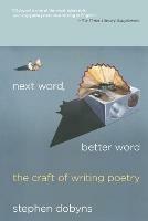 Next Word, Better Word: The Craft of Writing Poetry