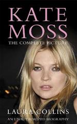 Kate Moss: The Complete Picture