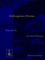 Unforgotten Dreams: Poems by the Zen Monk Shotetsu