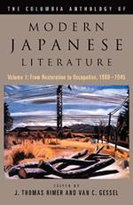 The Columbia Anthology of Modern Japanese Literature: Volume 1: From Restoration to Occupation, 1868-1945