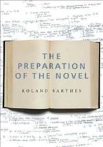 The Preparation of the Novel: Lecture Courses and Seminars at the College de France (1978-1979 and 1979-1980)