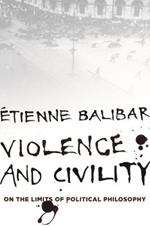 Violence and Civility: On the Limits of Political Philosophy