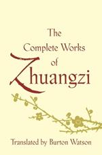 The Complete Works of Zhuangzi