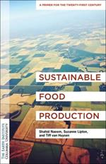 Sustainable Food Production: An Earth Institute Sustainability Primer