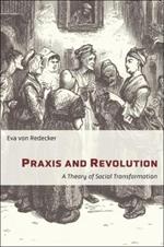 Praxis and Revolution: A Theory of Social Transformation