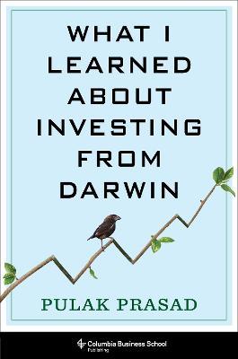 What I Learned About Investing from Darwin - Pulak Prasad - cover