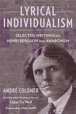 Lyrical Individualism: Selected Writings on Henri Bergson and Anarchism