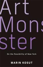 Art Monster: On the Impossibility of New York