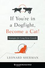 If You're in a Dogfight, Become a Cat!