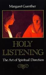 Holy Listening: The Art of Spiritual Direction