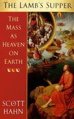 The Lamb's Supper: The Mass as Heaven on Earth