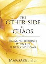 The Other Side of Chaos: Breaking through when life is breaking down