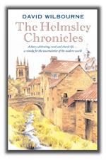 The Helmsley Chronicles: A diary celebrating rural and church life … a remedy for the uncertainties of the modern world