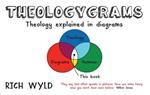 Theologygrams: Theology Explained in Diagrams