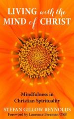 Living with the Mind of Christ: Mindfulness and Christian Spirituality