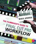 The Filmmaker's Guide to Final Cut Pro Workflow