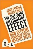 The Self-Made Billionaire Effect: How Extreme Producers Create Massive Value