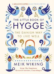 The Little Book of Hygge: The Danish Way to Live Well: The Million Copy Bestseller