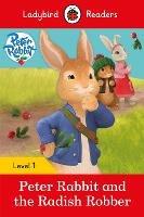 Ladybird Readers Level 1 - Peter Rabbit - Peter Rabbit and the Radish Robber (ELT Graded Reader)