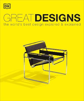 Great Designs: The World's Best Design Explored and Explained - DK - cover