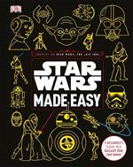 Star Wars Made Easy: A Beginner's Guide to a Galaxy Far, Far Away